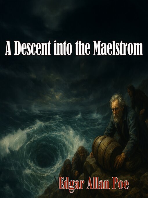 Title details for A Descent into the Maelstrom by Edgar Allan Poe - Wait list